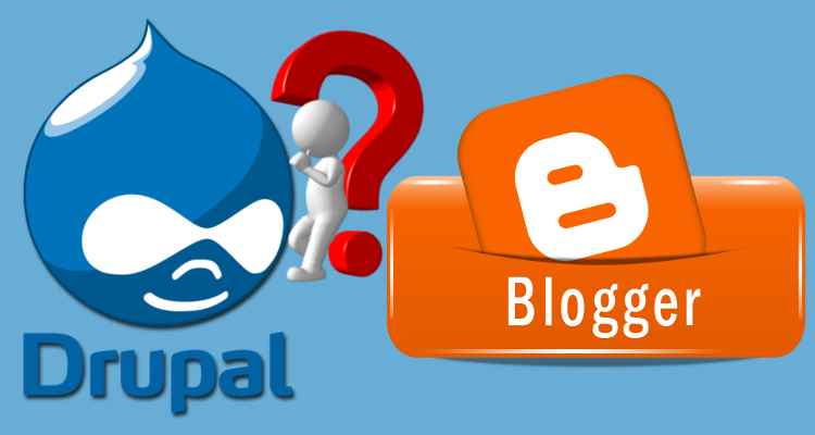 Pilih Drupal atau Blogspot?